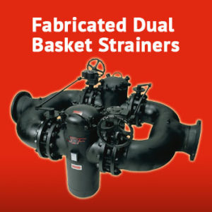 Sure Flow Fabricated Dual Basket Strainers subhead